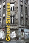Image for Ghost Strasse : Germany&#39;s East Trapped Between Past and Present