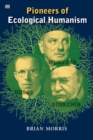 Image for Pioneers Of Ecological Humanism