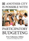 Image for Another City is Possible: Alternatives to the City as Commodity : Participatory Budgeting