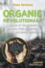 Image for The Organic Revolutionary: A Memoir from the Movement for Real Food, Planetary Healing, and Human Liberation