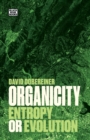 Image for Organicity  : entropy or evolution