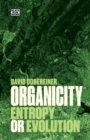 Image for Organicity: Entropy or Evolution