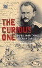 Image for The Curious One - Peter Kropotkin`s Siberian Diaries