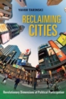 Image for Reclaiming Cities - Revolutionary Dimensions of Political Participation