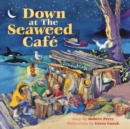 Image for Down at the Seaweed Cafe