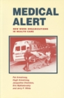 Image for Medical Alert : New Work Organizations in Health Care