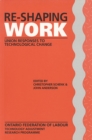 Image for Re-Shaping Work : Union Responses to Technological Change