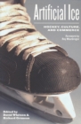 Image for Artifical ice  : hockey, commerce, and cultural identity