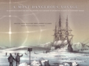 Image for A Most Dangerous Voyage : An Exhibit of Books and Maps Documenting Four Centuries of Exploration in Search of the Northwest Passage