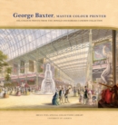 Image for George Baxter, master colour printer  : oil-colour prints from the Donald and Barbara Cameron collection