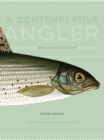 Image for A Contemplative Angler : Selections from the Bruce P. Dancik Collection of Angling Books