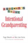 Image for Intentional Grandparenting: A Boomer&#39;s Guide