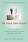 Image for On Your Own Again: The Down-to-Earth Guide to Getting Through a Divorce or Separation and Getting o n with Your Life