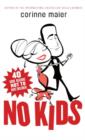 Image for No Kids: 40 Good Reasons Not to Have Children