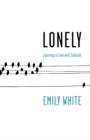 Image for Lonely: Learning to Live with Solitude