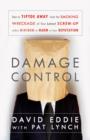 Image for Damage Control: How to Tiptoe Away from the Smoking Wreckage of your Latest Screw-Up with a Minimum of Harm to Your Reputation