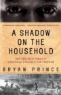 Image for Shadow on the Household: One Enslaved Family&#39;s Incredible Struggle for Freedom