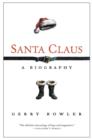 Image for Santa Claus: A Biography