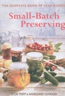 Image for The complete book of year-round small-batch preserving  : over 300 delicious recipes