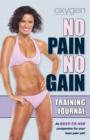 Image for &quot;Oxygen&#39;s&quot; No Pain No Gain Training Journal