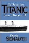 Image for To Save the &quot;Titanic&quot; from Disaster : No. 2