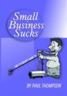 Image for Small Business Sucks... But it Doesn&#39;t Have to