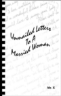Image for Unmailed Letters to a Married Woman