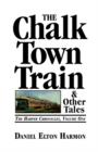 Image for The Chalk Town Train and Other Tales