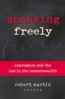 Image for Speaking Freely : Expression and the Law in the Commonwealth