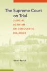 Image for The Supreme Court on Trial : Judicial Activism or Democratic Dialogue