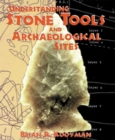 Image for Understanding Stone Tools and Archaeological Sites