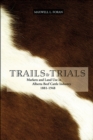 Image for Trails and trials  : market land use in Alberta beef cattle industry