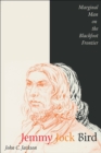 Image for Jemmy Jock Bird  : marginal man on the Blackfoot frontier
