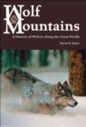 Image for Wolf Mountains : A History of Wolves along the Great Divide