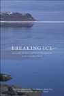 Image for Breaking Ice : Renewable Resource and Ocean Management in the Canadian North