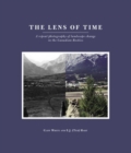 Image for Lens of time  : a repeat photography of landscape change in the Canadian Rockies