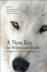 Image for New era for wolves &amp; people  : wolf recovery, human attitudes, &amp; policy