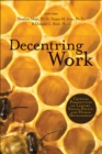 Image for Decentring work  : critical perspectives on leisure, development &amp; social change