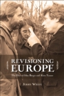 Image for Revisioning Europe  : the films of John Berger and Alain Tanner