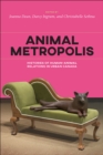 Image for Animal metropolis  : histories of human-animal relations in urban Canada