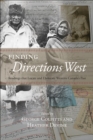 Image for Finding directions West  : readings that locate and dislocate Western Canada&#39;s past
