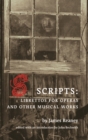Image for Scripts : Librettos for Operas and Other Musical Works