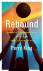 Image for Rebound  : sports, community, and the inclusive city