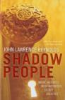 Image for Shadow people  : inside history&#39;s most notorious secret societies