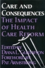 Image for Care and Consequences : The Impact of Health Care Reform