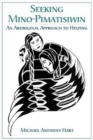 Image for Seeking Mino-Pimatisiwin : An Aboriginal Approach to Helping