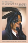 Image for We Were Not the Savages : First Nations History ? Collision Between European and Native American Civilizations