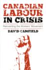 Image for Canadian Labour in Crisis : Reinventing the Workers&#39; Movement