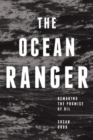 Image for The Ocean Ranger : Remaking the Promise of Oil