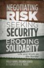 Image for Negotiating Risk, Seeking Security, Eroding Solidarity : Life and Work on the Border